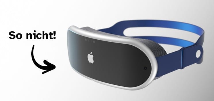 Warum Apples XR-Brille SO nicht aussehen wird
